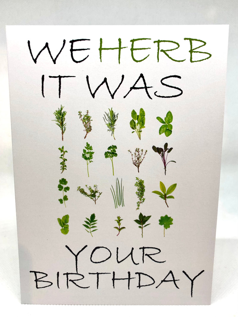 Birthday Card - We Herb it was your Birthday